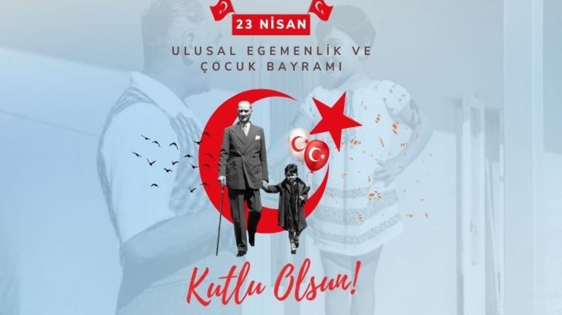 Okulumuzda 23 Nisan Ulusal Egemenlik ve Çocuk Bayramı'nı Büyük Bir Coşkuyla Kutladık
